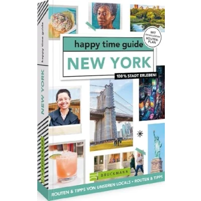 Abbildung von Bruckmann Reiseführer: happy time guide New York. Die perfekte Tour durch York mit Adressen, Infos und Rundgangskarten zum Ausklappen.: 100 % ... Ausklappen.