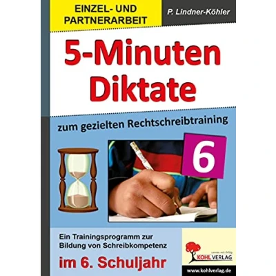 Abbildung von 5 Minuten Diktate zum gezielten Rechtschreibtraining / 6. Schuljahr: Trainingsprogramm zur Bildung von Schreibkompetenz im Schuljahr