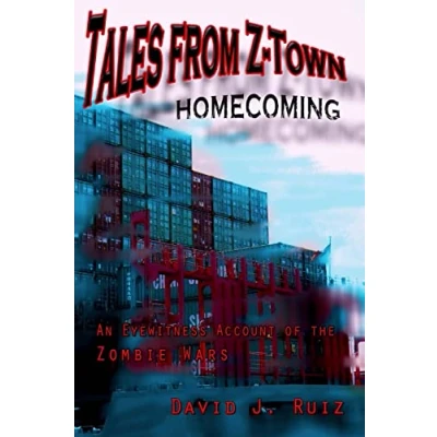 Abbildung von Tales from Z Town: Homecoming: An Eyewitness Account of the Zombie Wars