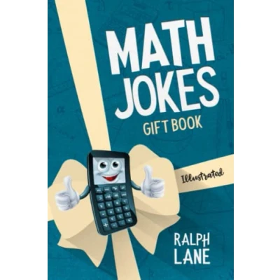 Abbildung von Math Jokes: Gift Book for Kids, Teachers, Friends and Family (Gift Books by Ralph Lane)