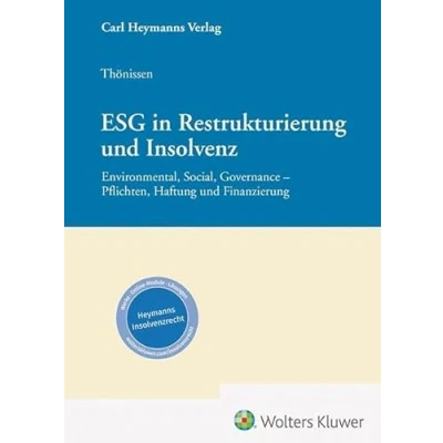 Abbildung von ESG in Restrukturierung und Insolvenz: Pflichten, Haftung Finanzierung
