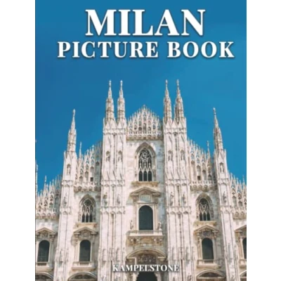 Abbildung von Milan Picture Book: 100 Beautiful Images of the City, Landscapes, Culture and More Perfect Gift or Coffee Table Book