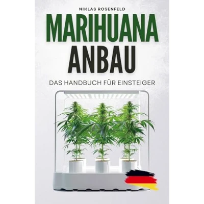 Abbildung von Marihuana Anbau Das Handbuch für Einsteiger: Cannabis Buch mit Schritt Anleitung Anfänger