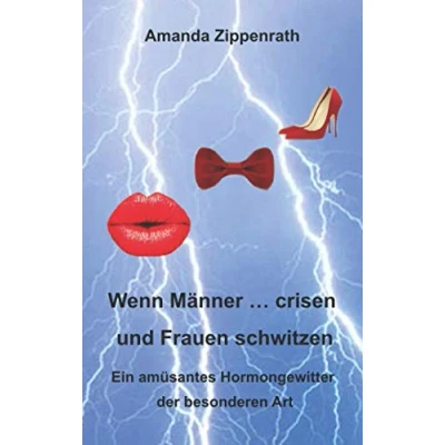 Abbildung von Wenn Männer ...crisen und Frauen schwitzen: Ein amüsantes Hormongewitter der besonderen Art