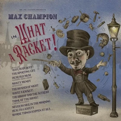 Abbildung von Mr. Joe Jackson presents: Max Champion in ‘What A Racket!’