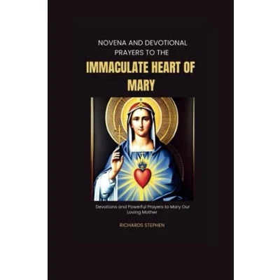 Abbildung von Novena and Devotional Prayers to the Immaculate Heart of Mary: Devotions Powerful Mary Our Loving Mother