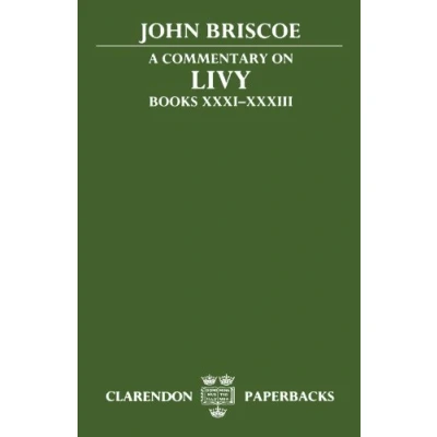 Abbildung von A Commentary On Livy: Books XXXI XXXIII (Clarendon Paperbacks) (Bks.31 33)