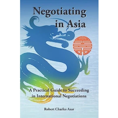 Abbildung von Negotiating in Asia: A Practical Guide to Succeeding International Negotiations