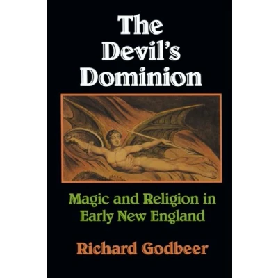 Abbildung von The Devil&#039;s Dominion: Magic and Religion in Early New England