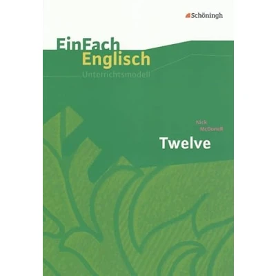 Abbildung von EinFach Englisch Unterrichtsmodelle: Nick McDonell: Twelve (EinFach Unterrichtsmodelle für die Schulpraxis)