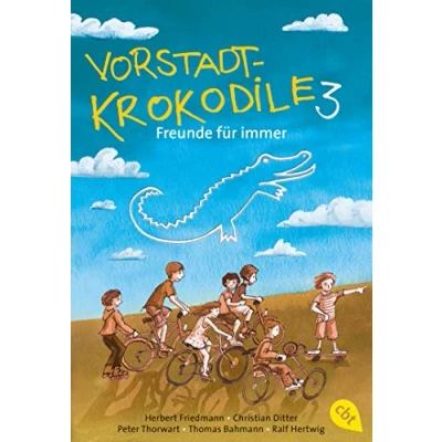 Abbildung von Vorstadtkrokodile 3 Freunde für immer: Band immer (Die Reihe, 3)