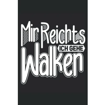 Abbildung von Mir reichts ich gehe Walken: Nordic Walking Notizbuch Tagebuch DIN A5 Liniert 120 Seiten