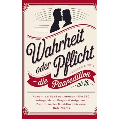 Abbildung von Wahrheit oder Pflicht: Die Paaredition ab 18 Romantik &amp; Spaß neu erleben: 350 aufregendsten Fragen Aufgaben Das ultimative Must Have für eure Date Nights!