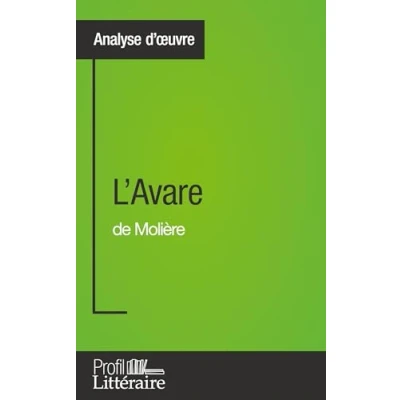 Abbildung von L&#039;Avare de Molière (Analyse approfondie): Approfondissez votre lecture cette œuvre avec notre profil littéraire (résumé, fiche et axes ... lecture)