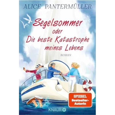 Abbildung von Segelsommer oder Die beste Katastrophe meines Lebens: Roman