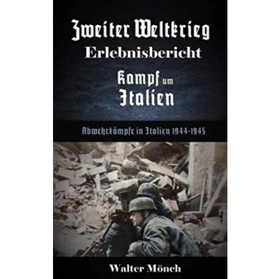 Abbildung von Zweiter Weltkrieg Erlebnisbericht Kampf um Italien: Abwehrkämpfe in italien 1944 1945