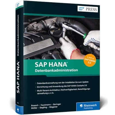 Abbildung von SAP HANA Datenbankadministration: Ihr umfassendes Handbuch für 2.0 (SAP PRESS)