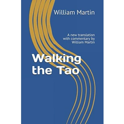 Abbildung von Walking the Tao: A new translation with commentary by William Martin