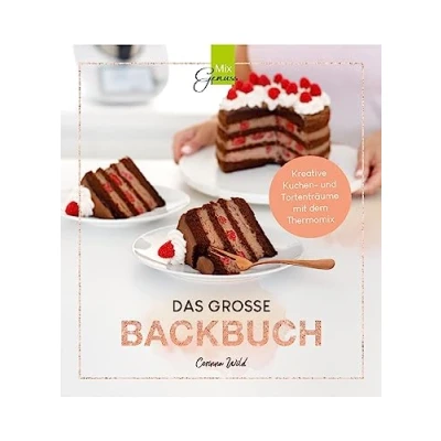 Abbildung von DAS GROSSE BACKBUCH: Kreative Kuchen und Tortenträume mit dem Thermomix