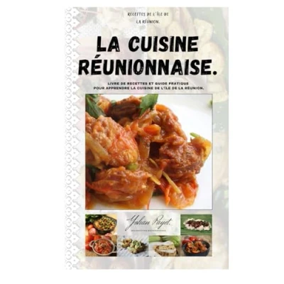 Abbildung von La cuisine réunionnaise: Livre de recettes et guide pratique pour apprendre l&#039;île Réunion.