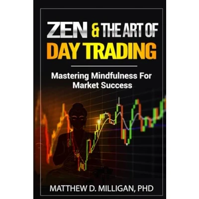 Abbildung von Zen and the Art of Day Trading: Mastering Mindfulness for Market Success