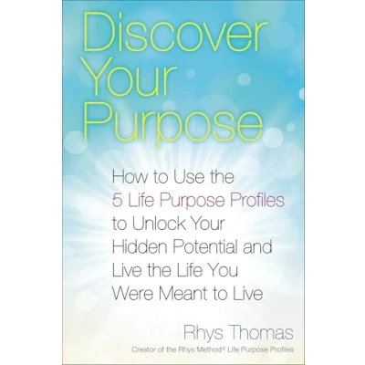 Abbildung von Discover Your Purpose: How to Use the 5 Life Purpose Profiles Unlock Hidden Potential and Live You Were Meant