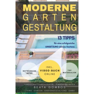 Abbildung von GARTENGESTALTUNG, 13 IDEEN und TIPPS für die Umsetzung deines Gartens (+ Onlien Video Buch, eine ERKLÄRUNG des ganzen Buches inkl. ZUSATZINFOS ... (GARTENGESTALTUNG, Beata Gombos)