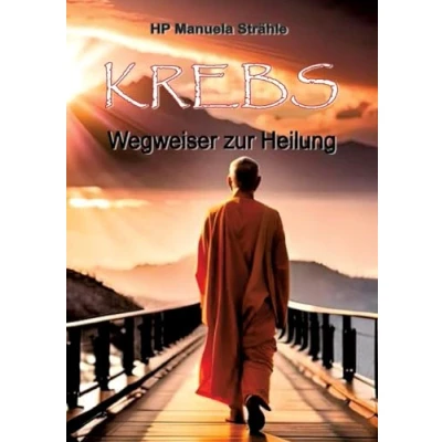 Abbildung von Krebs Wegweiser zur Heilung: Krebsprävention, Körpersanierung und Psychoonkologie sind die ganzheitlichen Instrumente Krebsheilung