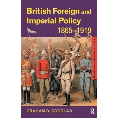 Abbildung von British Foreign and Imperial Policy 1865 1919 (Questions Analysis in History)