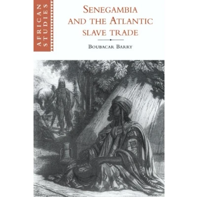 Abbildung von Senegambia and the Atlantic Slave Trade (African Studies Series, 91)