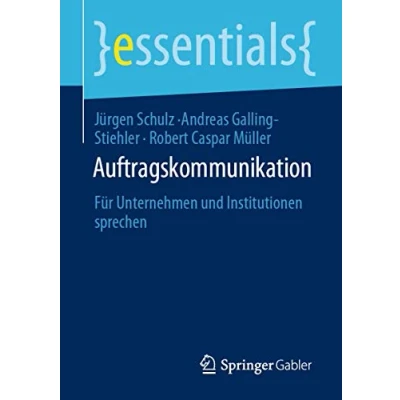 Abbildung von Auftragskommunikation: Für Unternehmen und Institutionen sprechen (essentials)