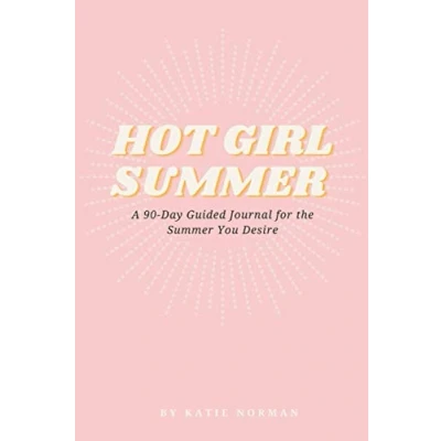 Abbildung von Hot Girl Summer: A 90 Day Guided Journal for the Summer You Desire