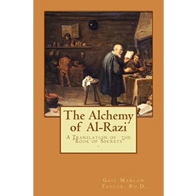 Abbildung von the Alchemy of Al Razi: A Translation &quot;Book Secrets&quot;