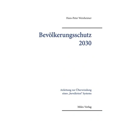Abbildung von Bevölkerungsschutz 2030: Anleitung zur Überwindung eines &#039;bewährten&#039; Systems