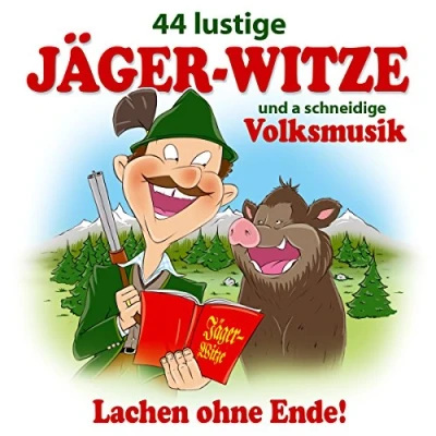 Abbildung von 44 lustige Jäger Witze und a schneidige Volksmusik; Max Lustig; Donautal Duo; Gaudimax Franz Greul; Schneiderwirt Trio; Steix; Pagger Buam; Pseirer Spatzen; Zillertaler Schürzenjäger; Jägerwitze; Lachen ohne Ende; Humor