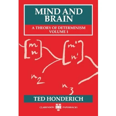 Abbildung von Mind and Brain: A Theory of Determinism, Volume 1 (Mind &amp; Brain) (Clarendon Paperbacks)