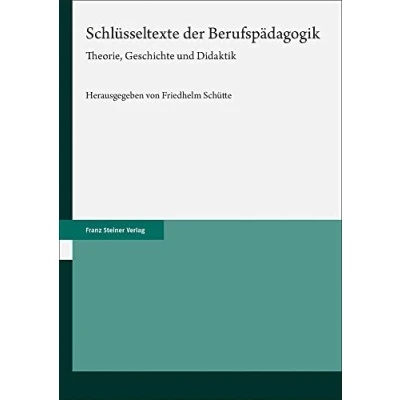 Abbildung von Schlüsseltexte der Berufspädagogik: Theorie, Geschichte und Didaktik