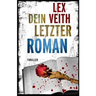 Abbildung von Dein letzter Roman: Thriller (Dieke und Ehrenfels, Band 3)