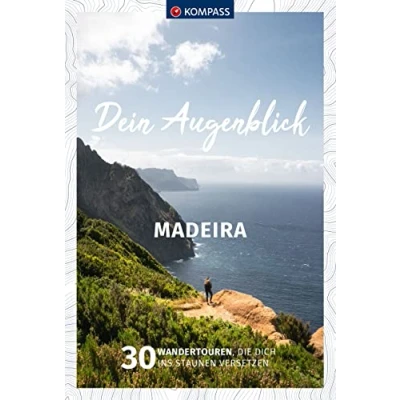 Abbildung von KOMPASS Dein Augenblick Madeira: 30 Wandertouren, die dich ins Staunen versetzen