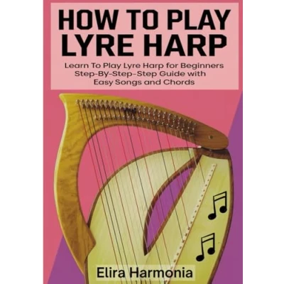 Abbildung von How to Play Lyre Harp: Learn Harp for Beginners Step by Guide with Easy Songs and Chords