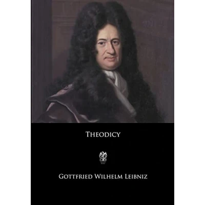 Abbildung von Theodicy: Essays on the Goodness of God, Freedom Man, and Origin Evil