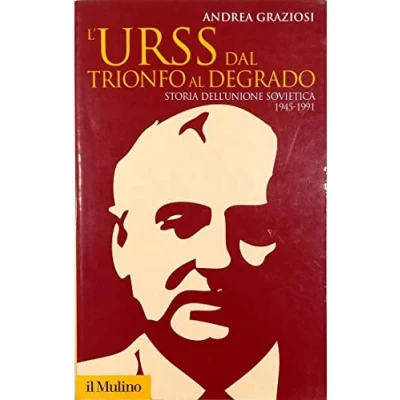 Abbildung von L&#039;Urss dal trionfo al degrado. Storia dell&#039;Unione Sovietica 1945 1991 (Storica paperbacks, Band 74)