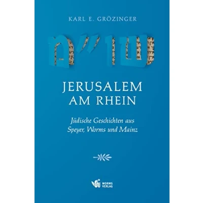 Abbildung von Jerusalem am Rhein: Jüdische Geschichten aus Speyer, Worms und Mainz