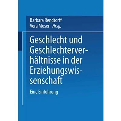 Abbildung von Geschlecht und Geschlechterverhältnisse in der Erziehungswissenschaft: Eine Einführung (German Edition)