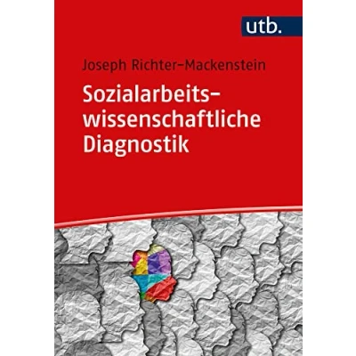 Abbildung von Sozialarbeitswissenschaftliche Diagnostik: Basiswissen zur Diagnostik in der Sozialen Arbeit