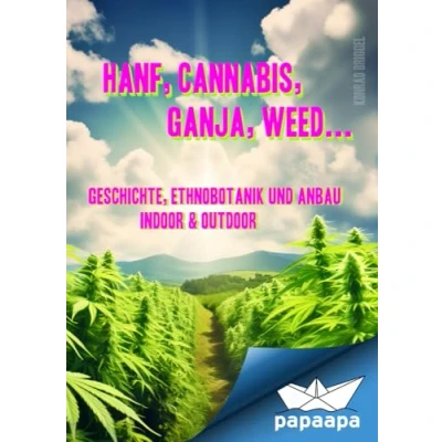 Abbildung von Hanf, Cannabis, Ganja, Weed ... Geschichte, Ethnobotanik und Anbau: indoor &amp; outdoor