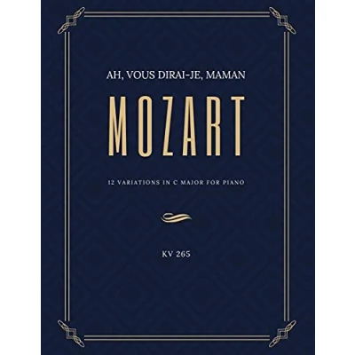 Abbildung von Ah vous dirai je Maman 12 Variations in C Major for Piano MOZART KV 265: Teach Yourself How to Play. Popular, Classical Song Adults, Kids, ... BIG Notes Sheet Music Easy Intermediate