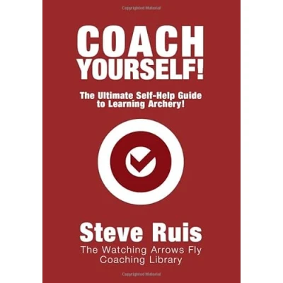 Abbildung von Coach Yourself!: The Ultimate Self Help Guide to Learning Archery