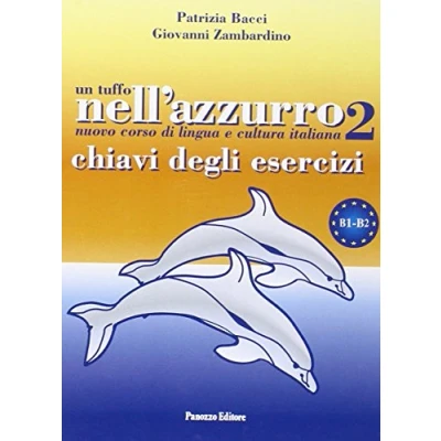 Abbildung von Un tuffo nell&#039;azzurro 2. Chiavi degli esercizi: esercizi B1 B2 (Italiano per stranieri)