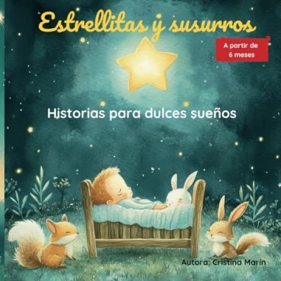Abbildung von Estrellitas y susurros: Historias para dulces sueños: Cuentos suaves la hora de dormir a partir 6 meses